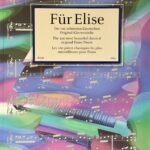 FÜR ELISE (100 MOST BEAUTIFUL CLASSICAL PIANO) - Diverse Schrijvers